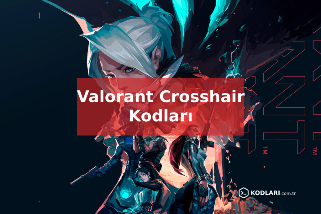 valorant crosshair kodları