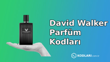 David Walker Parfüm Kodları: En İyi Kokular ve Tavsiyeler