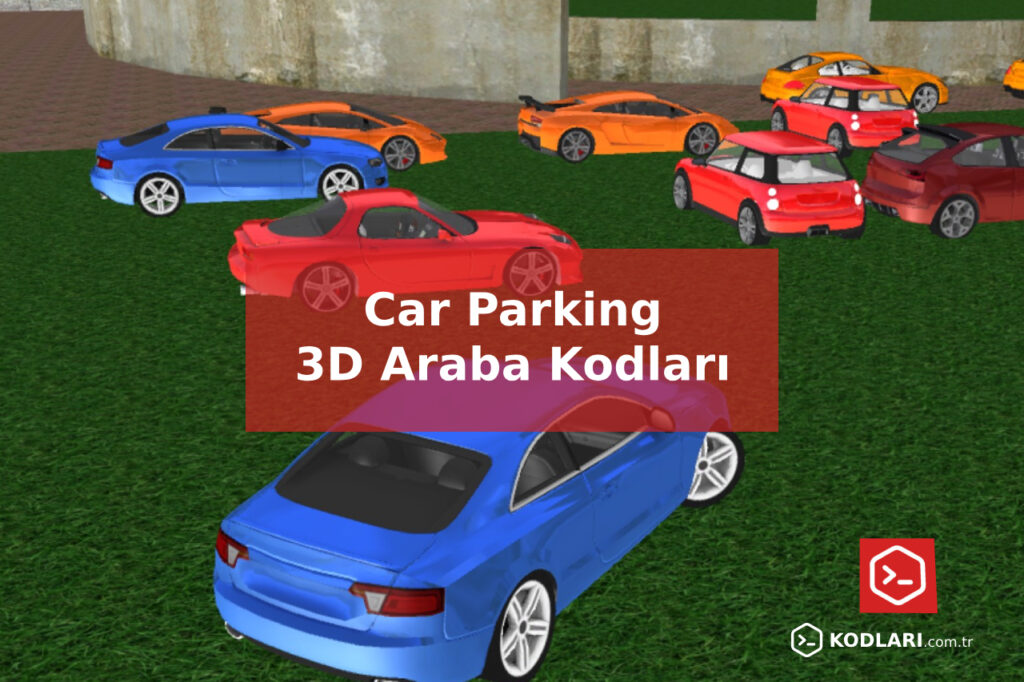 Car Parking 3D Araba Kodları