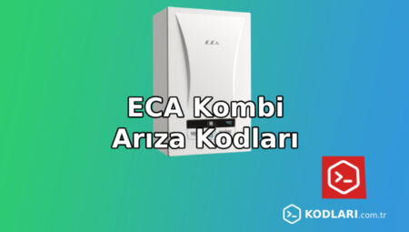 ECA Kombi Arıza Kodları: Hatalar ve Çözümler