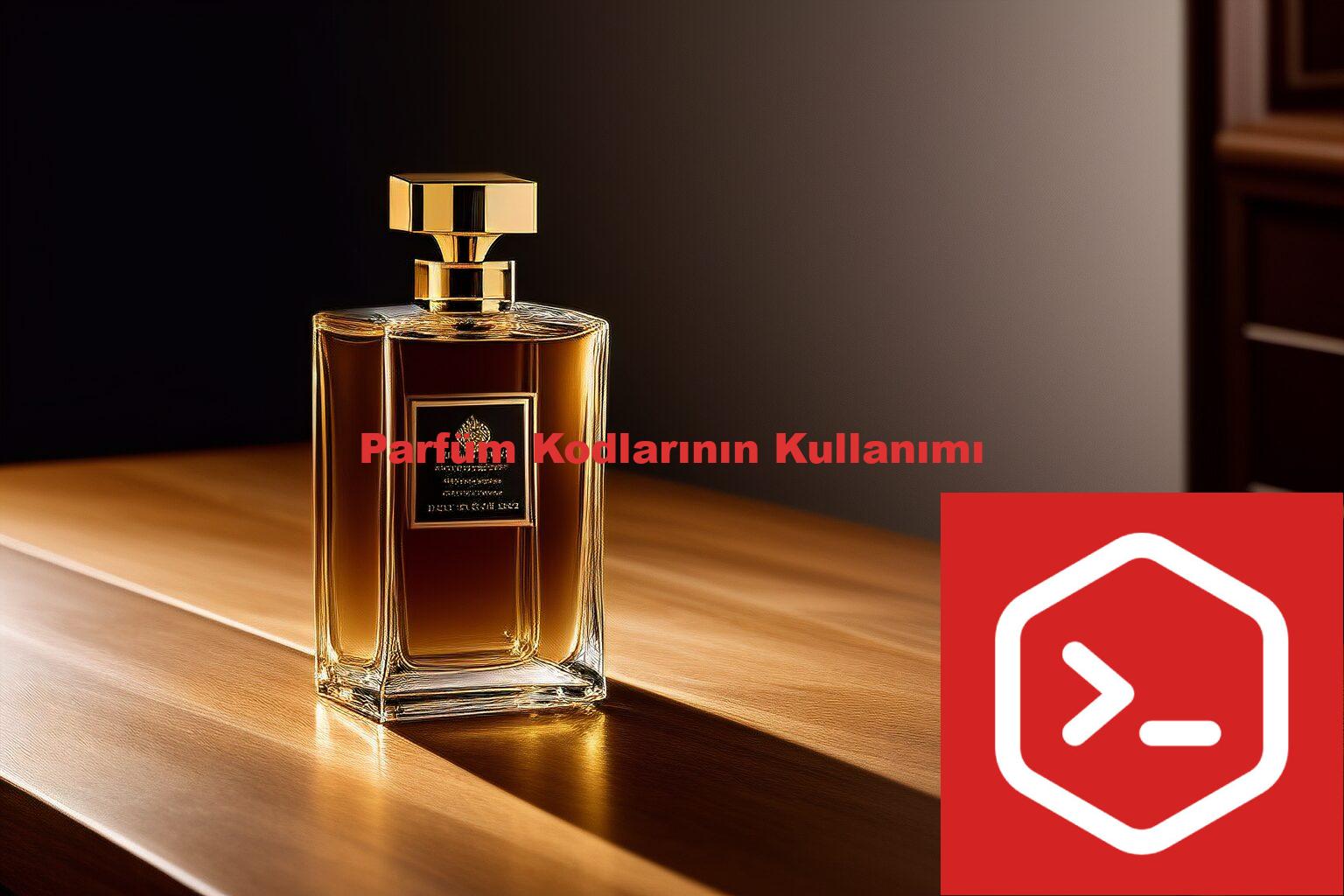 Parfüm Kodlarının Kullanımı