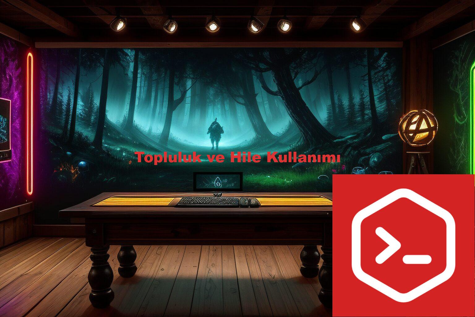 Topluluk ve Hile Kullanımı